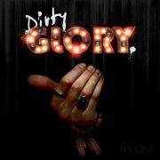 Dirty Glory : It's On!